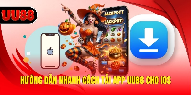 Hướng dẫn nhanh cách tải app UU88 cho iOS